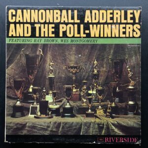 Cannonball Adderley – Cannonball Adderley And The Poll-Winners Featuring Ray Brown And Wes Montgomery