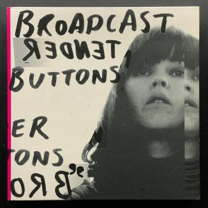 Broadcast – Tender Buttons