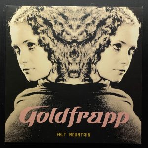 Goldfrapp – Felt Mountain